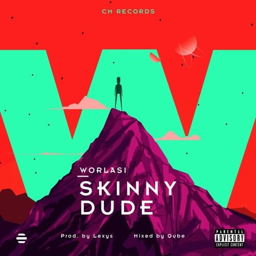 , Worlasi – Skinny Dude (Prod. by Lexys)