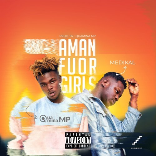 Quamina MP medikal 500x500 - Quamina Mp feat. Medikal - Amanfuor Girls