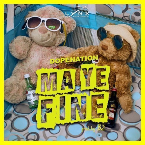 , Dopenation – Ma Ye Fine (Prod. by B2)