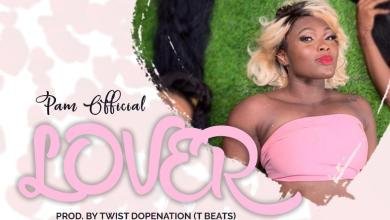 Photo of Pam Official – Lover (Prod. By Twist DopeNation)