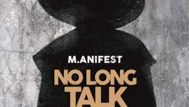 Photo of Lyrics: M.anifest – No Long Talk (Prod. by MikeMillzOnEm)