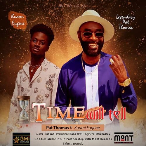 Pat thomas time will tell, Pat Thomas – Time Will Tell ft. Kuami Eugene