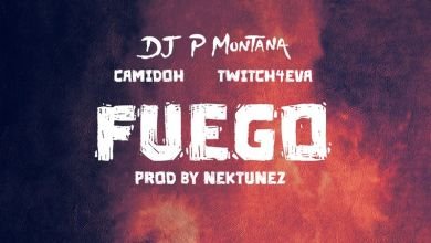 P Montana Fuego Camidoh Twitch 4Eva, P Montana – Fuego ft Camidoh And Twitch 4Eva