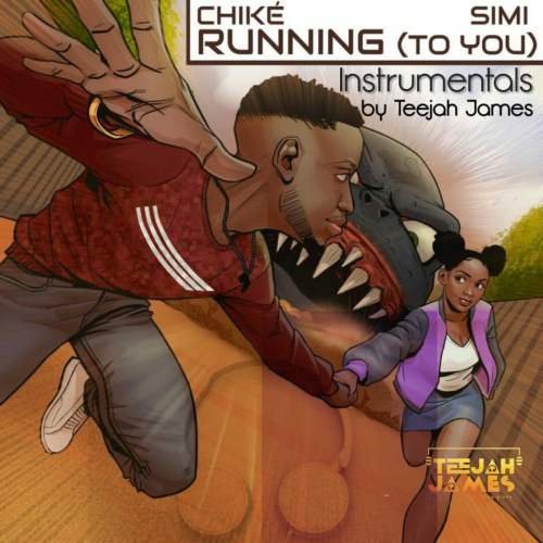 Chike Simi Teejah James Running To You, Chike ft. Simi – Running (Too You)(Instrumental)