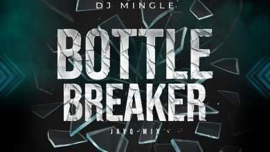 DJ Mingle Bottle Breaker (Jay Q Mix), Dj Mingle – Bottle Breaker (Jay Q Mix)