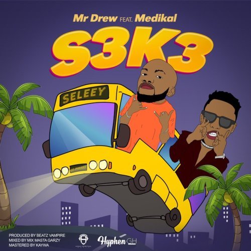 Mr Drew S3K3 500x500 - Mr Drew - S3k3 ft. Medikal