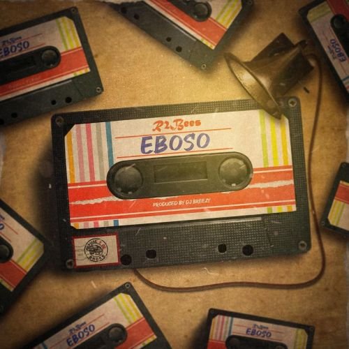 R2bees Eboso Prod by DJ Breezywww dcleakers com mp3 image 500x500 - R2bees - Eboso (Prod. by DJ Breezy)
