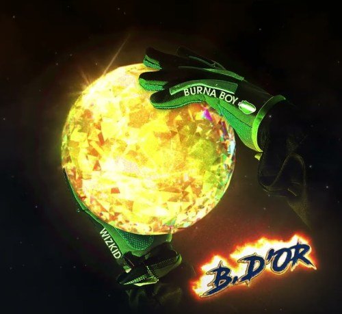 Burna Boy Wizkid B. D'OR Ballon D'OR, Burna Boy – B. D’or (Ballon D’OR) ft. Wizkid