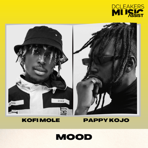 Kofi Mole Pappy Kojo Mood, Kofi Mole – Mood ft. Pappy Kojo