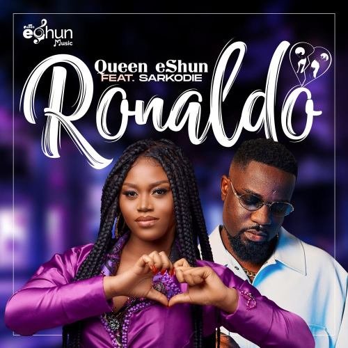 Queen eShun - Ronaldo, Queen eShun – Ronaldo feat. Sarkodie