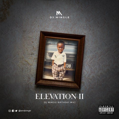 DJ Mingle Elevation 2, DJ Mingle – Elevation 2 (DJ Mingle Birthday Mix)
