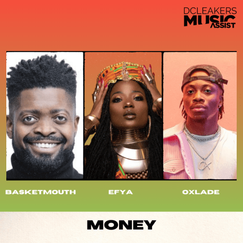 Basketmouth Money Efya Oxlade, Basketmouth – Money ft. Efya & Oxlade
