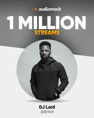 DJ Lord Audiomack, DJ Lord Reaches New Milestone On Audiomack, Hits One Million Streams