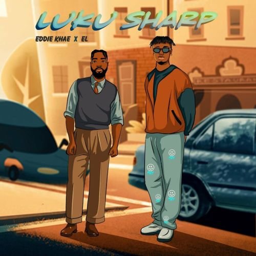 Eddie Khae Luku Sharp E.L, Eddie Khae – Luku Sharp ft. E.L