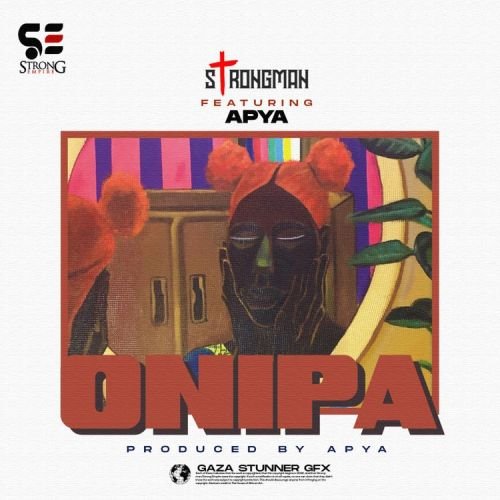 Strongman - Onipa, Strongman – Onipa ft. Apya