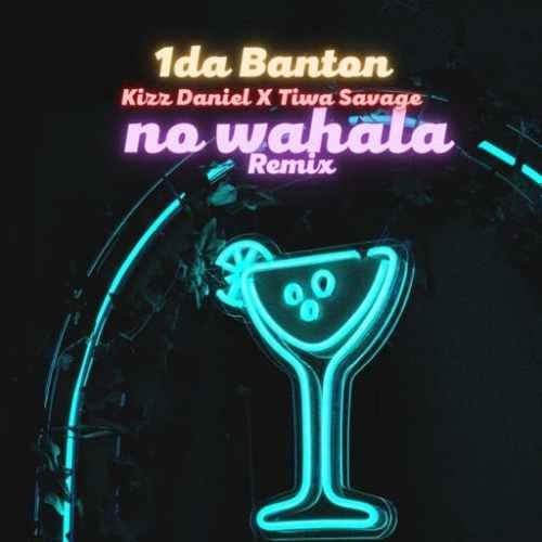 1da Banton Kizz Daniel Tiwa Savage No Wahala Remix, 1Da Banton – No Wahala (Remix) ft. Kizz Daniel & Tiwa Savage