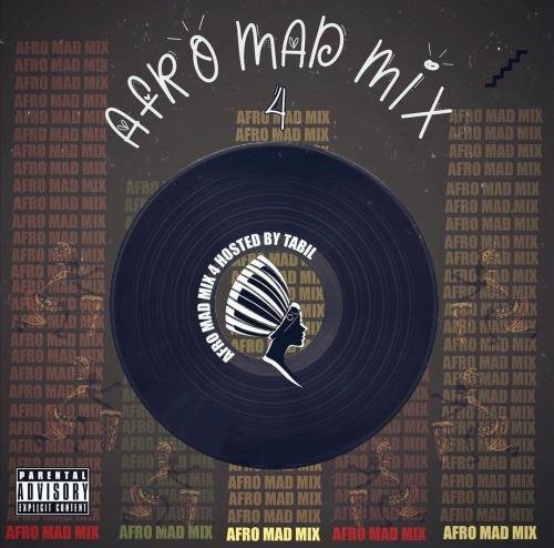 DJ Tabil - Afro Mad Mix 4, DJ Tabil – Afro Mad Mix 4 (Mixtape)