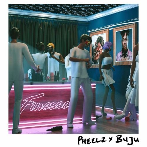 Pheelz Finesse BNXN, Pheelz – Finesse ft. BNXN (Buju)