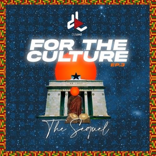 DJ Lord For The Culture EP 3, DJ Lord – For The Culture (EP. 3)(The Sequel)