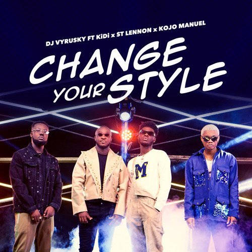 DJ Vyrusky Change Your Style KiDi Kojo Manuel St Lennon, DJ Vyrusky – Change Your Style ft. KiDi, Kojo Manuel & St Lennon