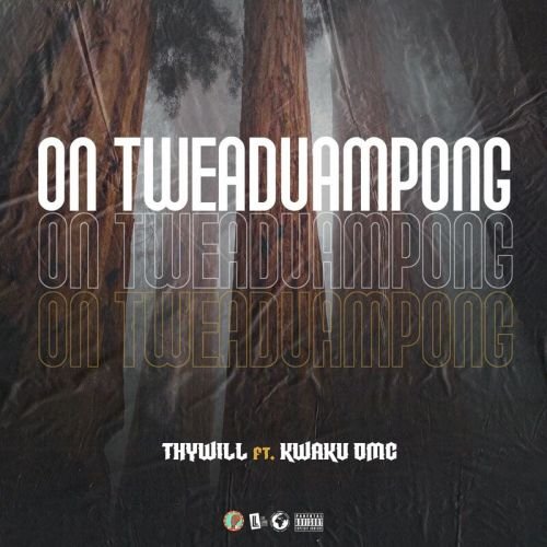 Thywill - On Tweaduampong, Thywill – On Tweaduampong ft. Kwaku DMC