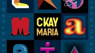 CKay Silly Walks Discotheque Maria, CKay & Silly Walks Discotheque – Maria