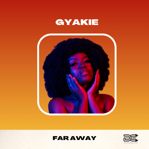 Gyakie Far Away, Gyakie – Far Away