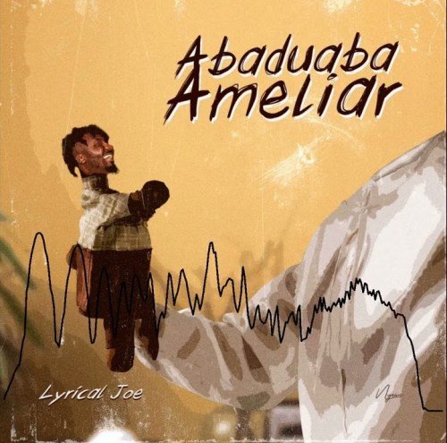 Lyrical Joe Abaduaba Ameliar, Lyrical Joe – Abaduaba Ameliar (Amerado Diss)