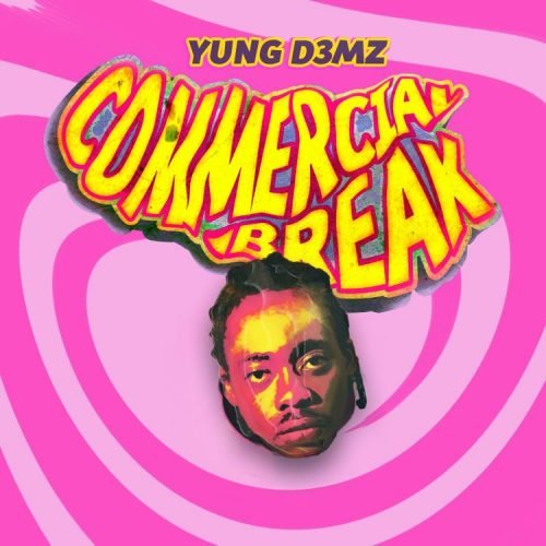 Yung D3mz Commercial Break, Yung D3mz – Commercial Break (EP)