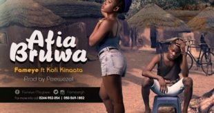 Fameye-Afia-Bruwaa-Feat-Kofi-Kinaata