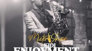 KiDi - Enjoyment (Sax Version) (Prod. by Mizter Okyere) Kidi Mizter Okyere 390x220 - KiDi - Enjoyment (Sax Version) (Prod. by Mizter Okyere)