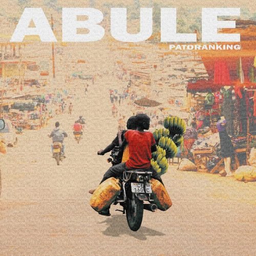 Patoranking abule 500x500 - Patoranking - Abule (Prod. by Telz)