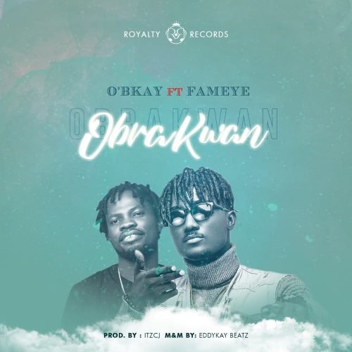 OBkay Obra Kwan 500x500 - O’Bkay - Obra Kwan ft. Fameye (Prod. by ItzCJ)