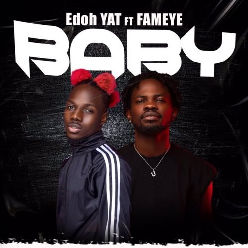 edoh yat baby 500x500 - Edoh YAT - Baby ft. Fameye