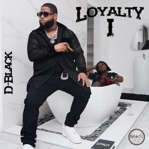Loyalty 1 Album Cover 500x500 - D-Black - Loyalty (Full Album)