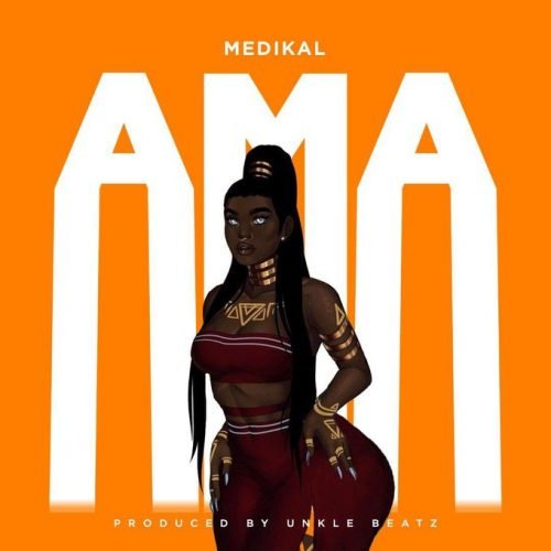 Medikal - Ama (Prod. by Unklebeatz) Medikal Ama cover art 500x500 - Medikal - Ama (Prod. by Unklebeatz)